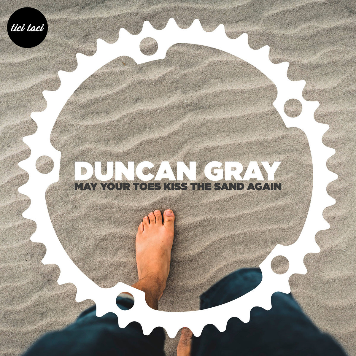 Duncan Gray - May Your Toes Kiss The Sand Again [2021-05-07] (tici taci)