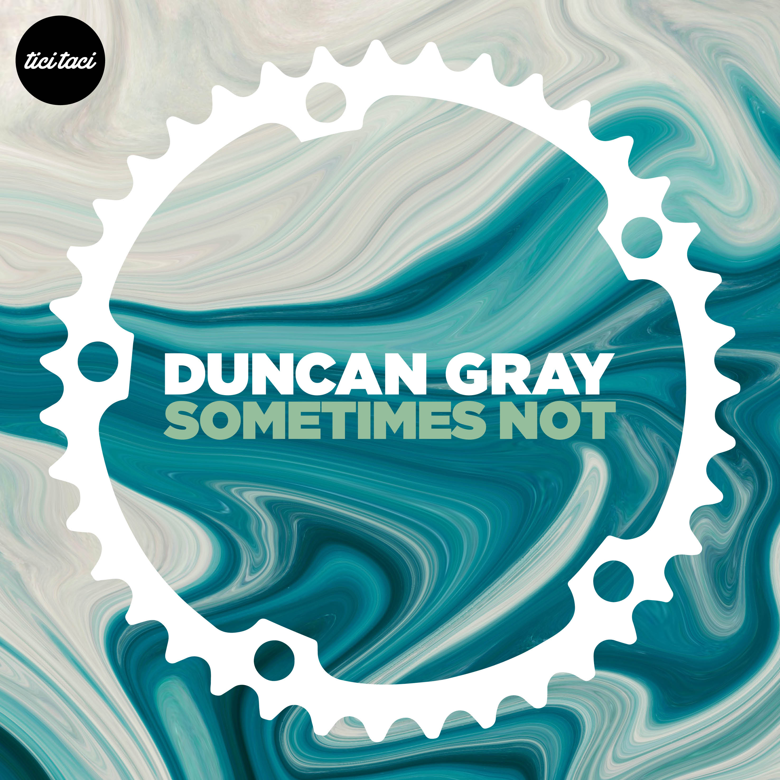 Duncan Gray - Sometimes Not [2020-07-03] (tici taci)