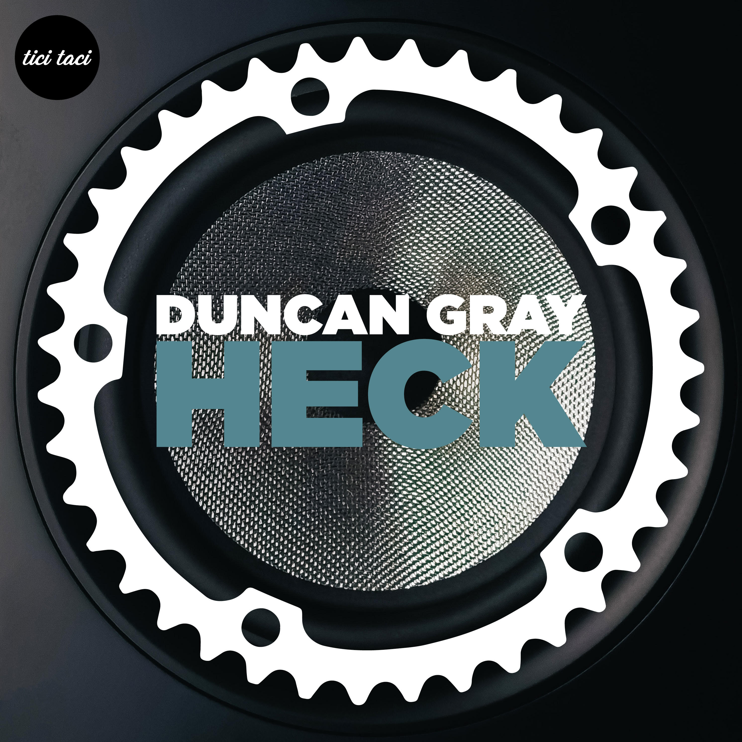 Duncan Gray - HECK [2022-04-15] (tici taci)