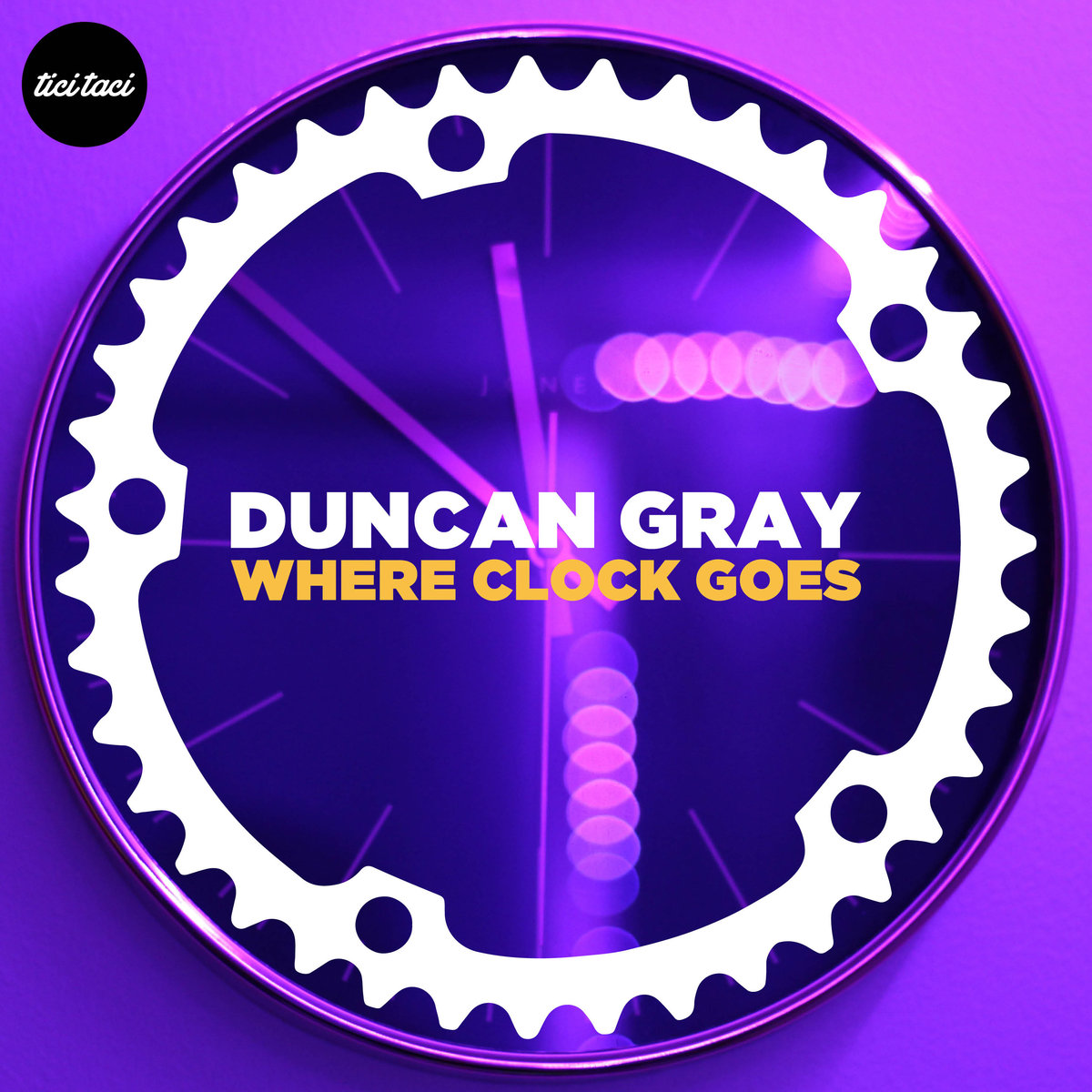 Duncan Gray - Where Clock Goes (long version) [2019-07-29] (tici taci)