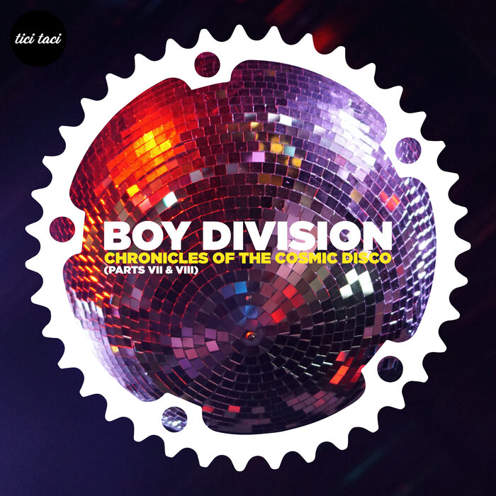 Boy Division - Chronicles Of The Cosmic Disco (Parts VII & VIII) [2021-07-30] (tici taci)