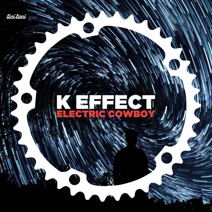 K-Effect - Electric Cowboy [2016-08-26] (tici taci)